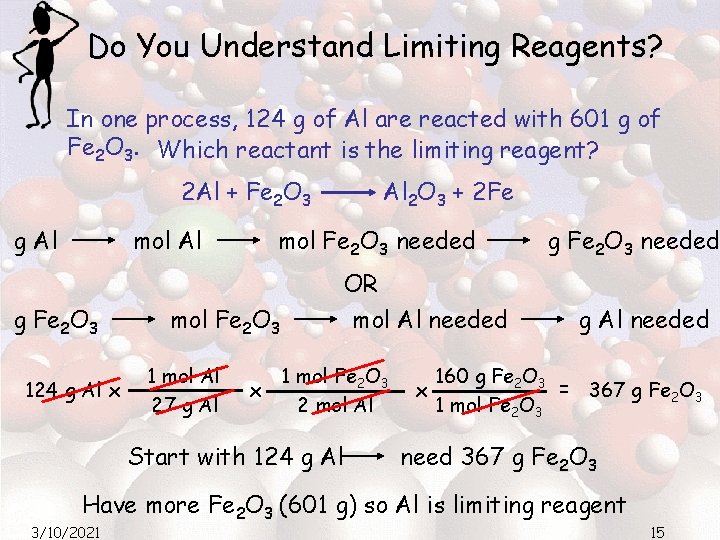 Do You Understand Limiting Reagents? In one process, 124 g of Al are reacted Do You Understand Limiting Reagents? In one process, 124 g of Al are reacted