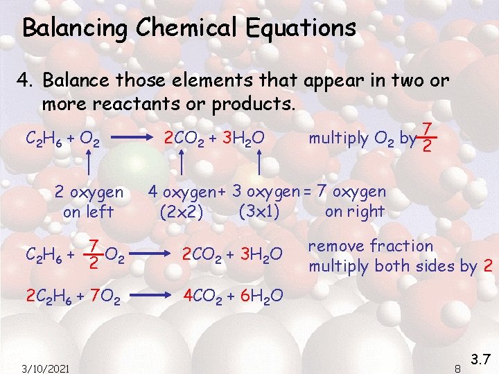 Balancing Chemical Equations 4. Balance those elements that appear in two or more reactants Balancing Chemical Equations 4. Balance those elements that appear in two or more reactants