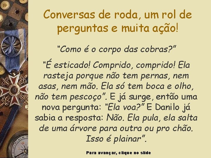 Conversas de roda, um rol de perguntas e muita ação! “Como é o corpo