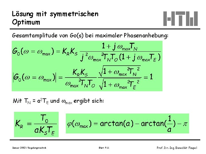 Lösung mit symmetrischen Optimum Gesamtamplitude von Go(s) bei maximaler Phasenanhebung: Mit TN = a