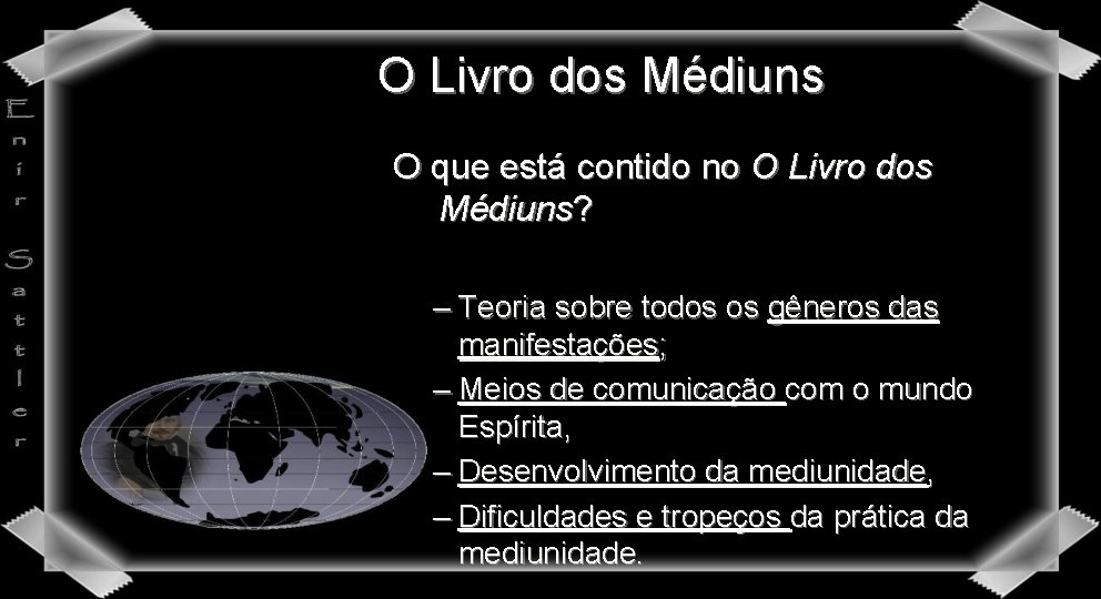 O Livro dos Médiuns O que está contido no O Livro dos Médiuns? –