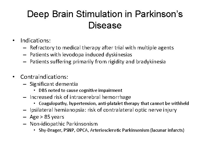 Deep Brain Stimulation in Parkinson’s Disease • Indications: – Refractory to medical therapy after