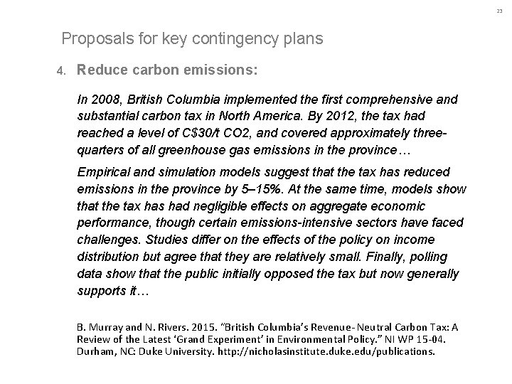23 Proposals for key contingency plans 4. Reduce carbon emissions: In 2008, British Columbia 23 Proposals for key contingency plans 4. Reduce carbon emissions: In 2008, British Columbia