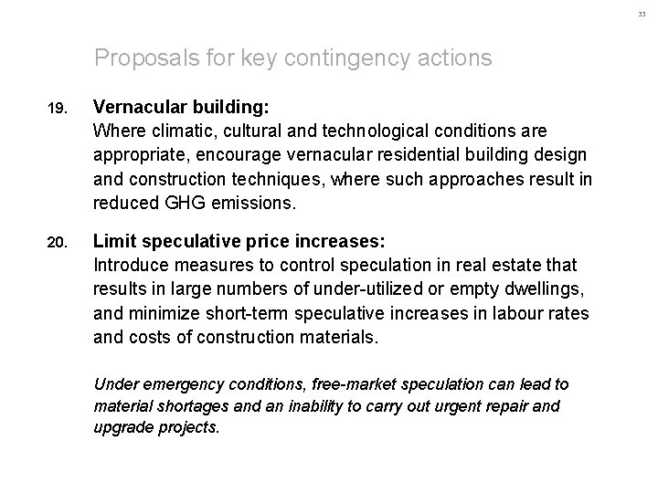 33 Proposals for key contingency actions 19. Vernacular building: Where climatic, cultural and technological 33 Proposals for key contingency actions 19. Vernacular building: Where climatic, cultural and technological