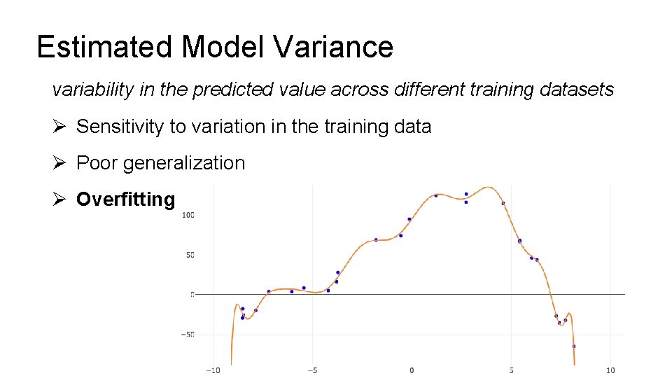 Estimated Model Variance variability in the predicted value across different training datasets Ø Sensitivity Estimated Model Variance variability in the predicted value across different training datasets Ø Sensitivity