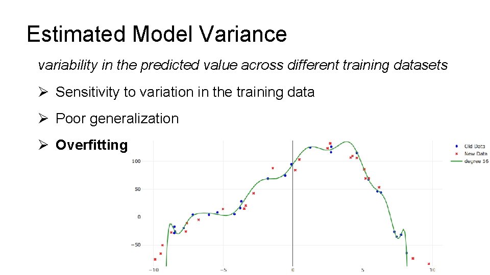 Estimated Model Variance variability in the predicted value across different training datasets Ø Sensitivity Estimated Model Variance variability in the predicted value across different training datasets Ø Sensitivity