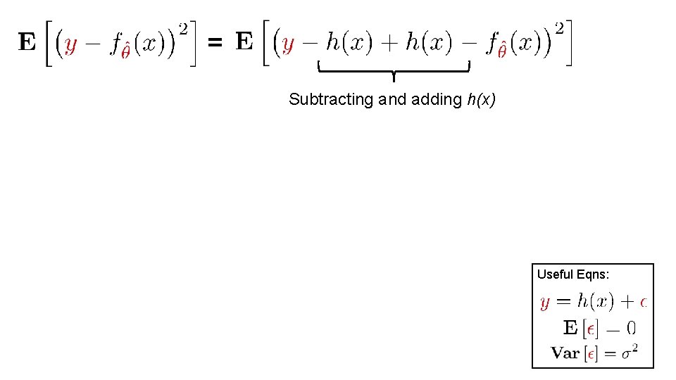 = Subtracting and adding h(x) Useful Eqns: = Subtracting and adding h(x) Useful Eqns: