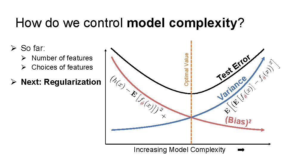 How do we control model complexity? Ø Number of features Ø Choices of features How do we control model complexity? Ø Number of features Ø Choices of features