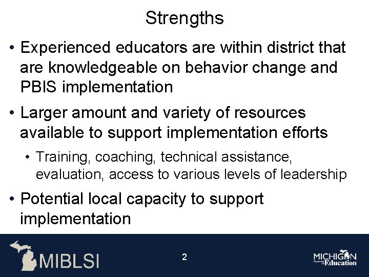 Strengths • Experienced educators are within district that are knowledgeable on behavior change and