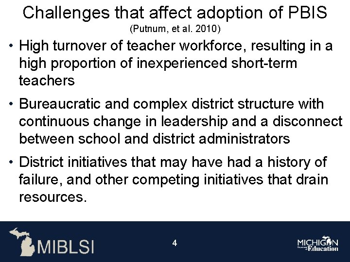 Challenges that affect adoption of PBIS (Putnum, et al. 2010) • High turnover of