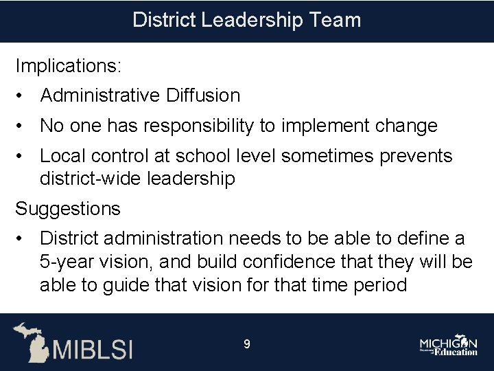 District Leadership Team Implications: • Administrative Diffusion • No one has responsibility to implement