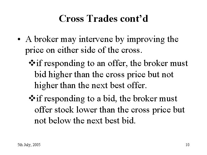 Cross Trades cont’d • A broker may intervene by improving the price on either