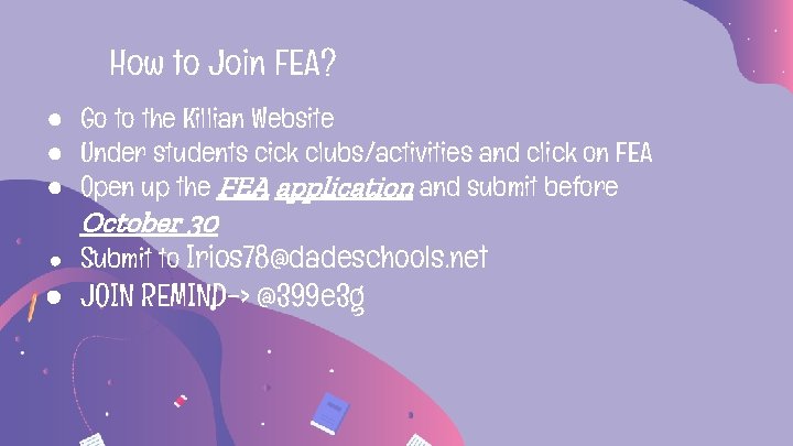 How to Join FEA? ● Go to the Killian Website ● Under students cick How to Join FEA? ● Go to the Killian Website ● Under students cick