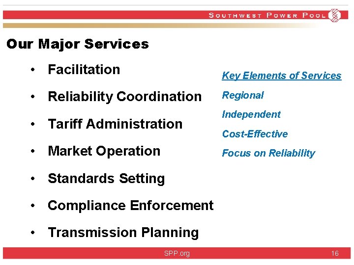 Our Major Services • Facilitation Key Elements of Services • Reliability Coordination Regional • Our Major Services • Facilitation Key Elements of Services • Reliability Coordination Regional •