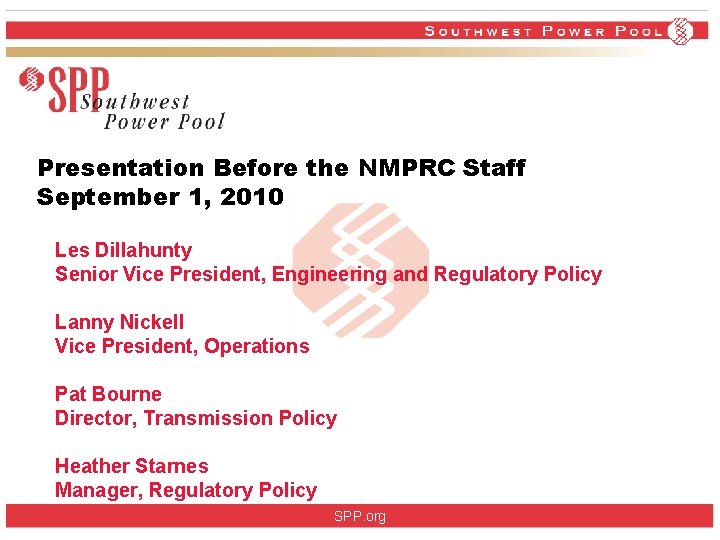 Presentation Before the NMPRC Staff September 1, 2010 Les Dillahunty Senior Vice President, Engineering Presentation Before the NMPRC Staff September 1, 2010 Les Dillahunty Senior Vice President, Engineering