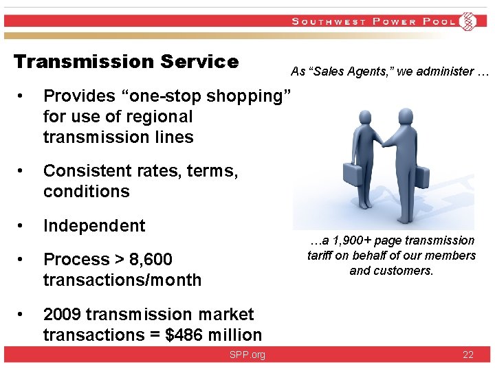 Transmission Service As “Sales Agents, ” we administer … • Provides “one-stop shopping” for Transmission Service As “Sales Agents, ” we administer … • Provides “one-stop shopping” for