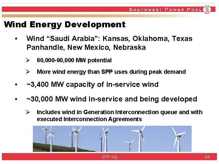 Wind Energy Development • Wind “Saudi Arabia”: Kansas, Oklahoma, Texas Panhandle, New Mexico, Nebraska Wind Energy Development • Wind “Saudi Arabia”: Kansas, Oklahoma, Texas Panhandle, New Mexico, Nebraska