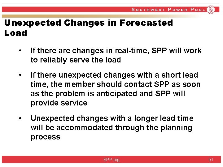 Unexpected Changes in Forecasted Load • If there are changes in real-time, SPP will Unexpected Changes in Forecasted Load • If there are changes in real-time, SPP will