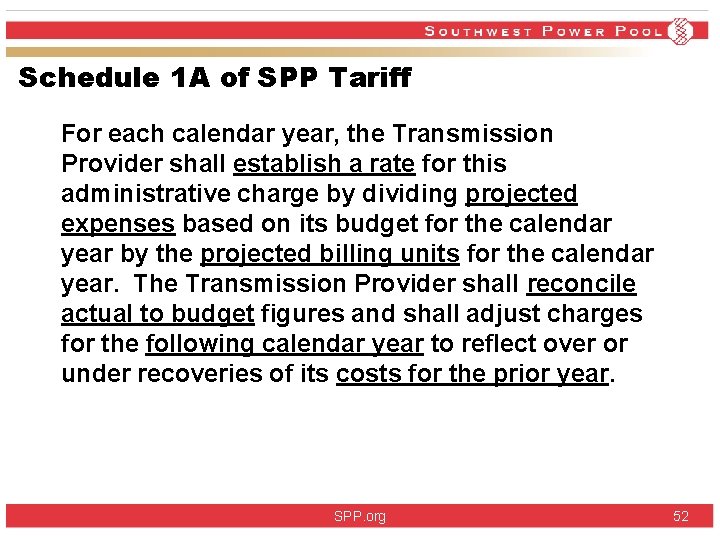 Schedule 1 A of SPP Tariff For each calendar year, the Transmission Provider shall Schedule 1 A of SPP Tariff For each calendar year, the Transmission Provider shall