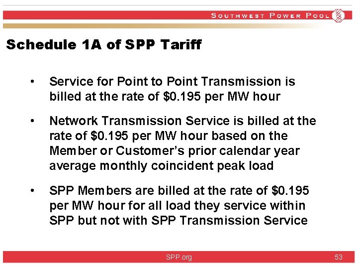 Schedule 1 A of SPP Tariff • Service for Point to Point Transmission is Schedule 1 A of SPP Tariff • Service for Point to Point Transmission is