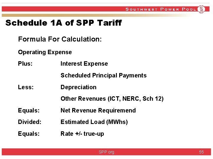 Schedule 1 A of SPP Tariff Formula For Calculation: Operating Expense Plus: Interest Expense Schedule 1 A of SPP Tariff Formula For Calculation: Operating Expense Plus: Interest Expense