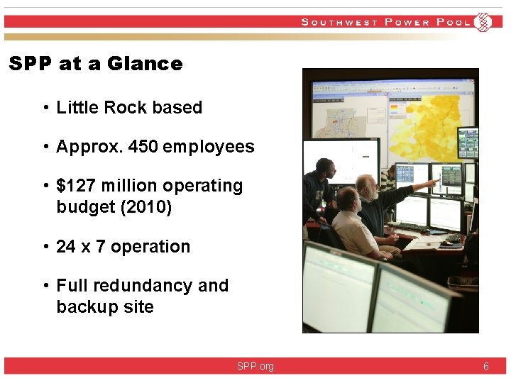 SPP at a Glance • Little Rock based • Approx. 450 employees • $127 SPP at a Glance • Little Rock based • Approx. 450 employees • $127