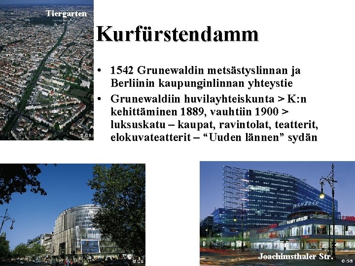 Tiergarten Kurfürstendamm • 1542 Grunewaldin metsästyslinnan ja Berliinin kaupunginlinnan yhteystie • Grunewaldiin huvilayhteiskunta >