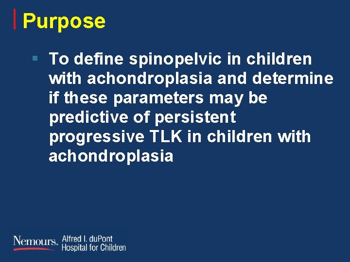 Purpose § To define spinopelvic in children with achondroplasia and determine if these parameters