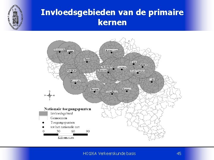 Invloedsgebieden van de primaire kernen H 01 I 6 A Verkeerskunde basis 45 