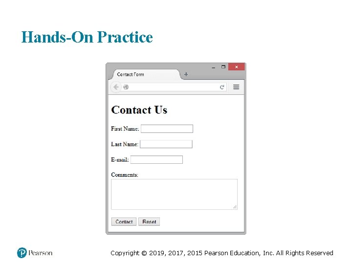 Hands-On Practice Copyright © 2019, 2017, 2015 Pearson Education, Inc. All Rights Reserved 