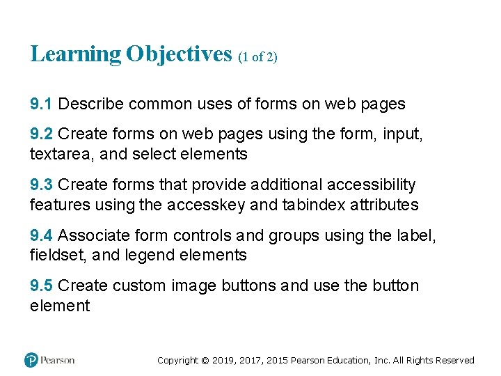 Learning Objectives (1 of 2) 9. 1 Describe common uses of forms on web