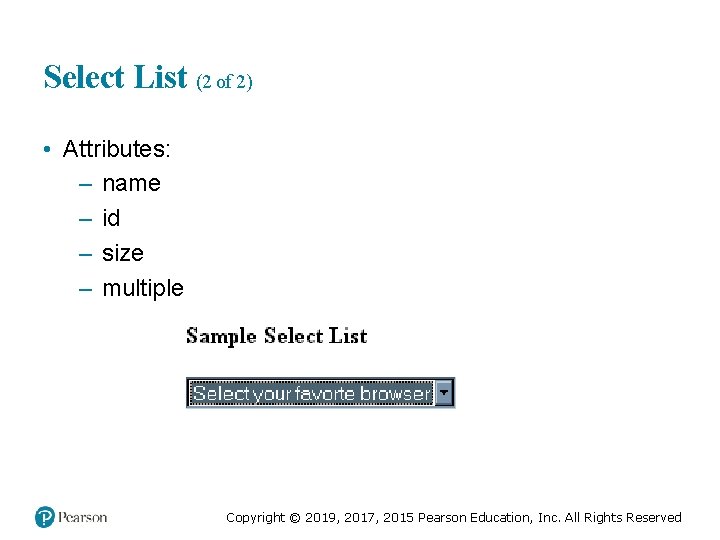 Select List (2 of 2) • Attributes: – name – id – size –