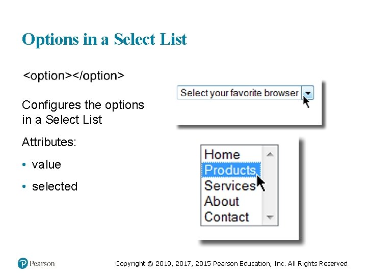 Options in a Select List Configures the options in a Select List Attributes: •