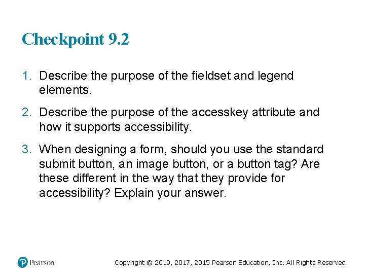 Checkpoint 9. 2 1. Describe the purpose of the fieldset and legend elements. 2.