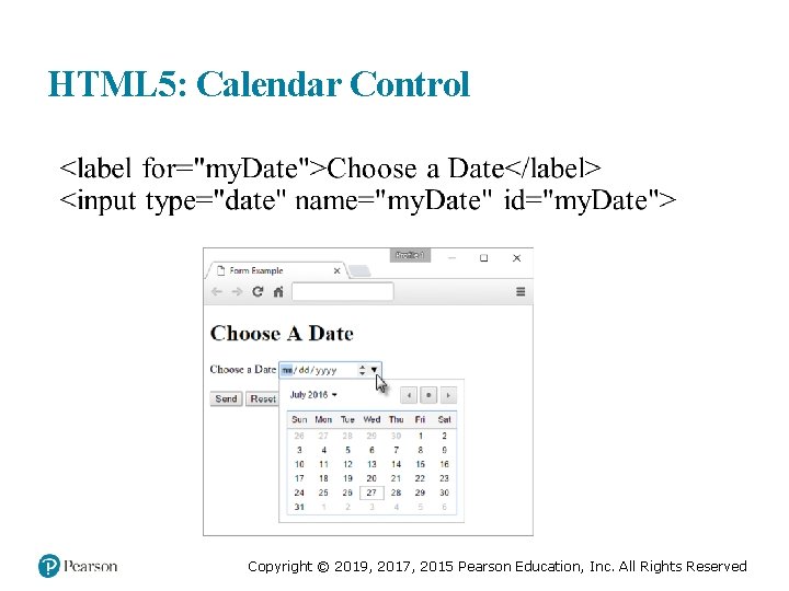 HTML 5: Calendar Control Copyright © 2019, 2017, 2015 Pearson Education, Inc. All Rights