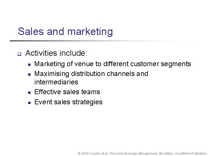Sales and marketing q Activities include: n n Marketing of venue to different customer Sales and marketing q Activities include: n n Marketing of venue to different customer