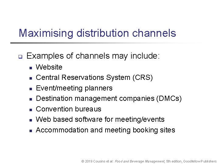 Maximising distribution channels q Examples of channels may include: n n n n Website Maximising distribution channels q Examples of channels may include: n n n n Website