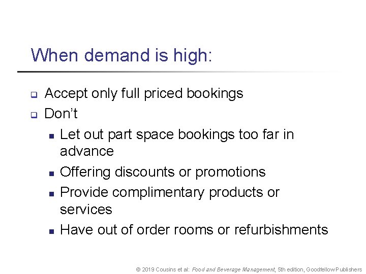 When demand is high: q q Accept only full priced bookings Don’t n Let When demand is high: q q Accept only full priced bookings Don’t n Let