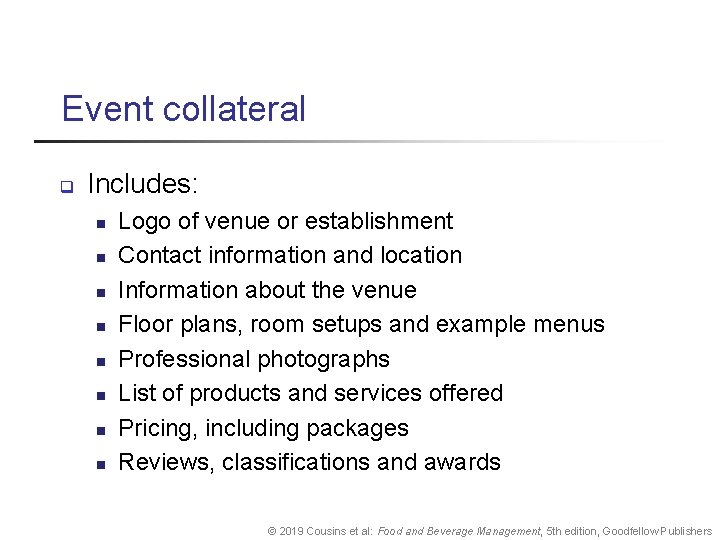 Event collateral q Includes: n n n n Logo of venue or establishment Contact Event collateral q Includes: n n n n Logo of venue or establishment Contact