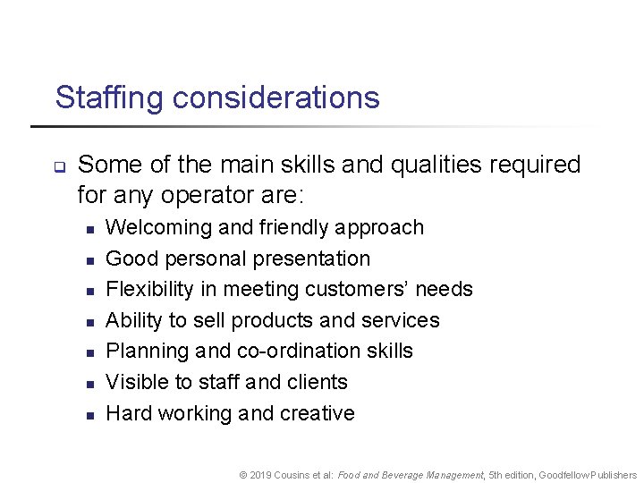 Staffing considerations q Some of the main skills and qualities required for any operator Staffing considerations q Some of the main skills and qualities required for any operator
