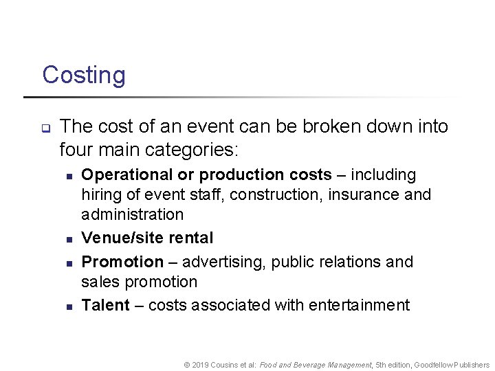 Costing q The cost of an event can be broken down into four main Costing q The cost of an event can be broken down into four main