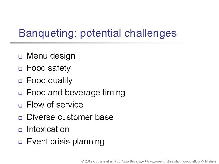 Banqueting: potential challenges q q q q Menu design Food safety Food quality Food Banqueting: potential challenges q q q q Menu design Food safety Food quality Food