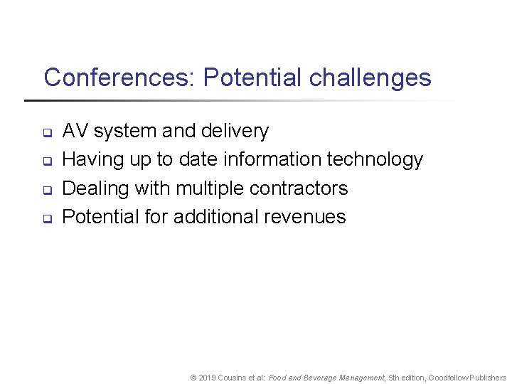Conferences: Potential challenges q q AV system and delivery Having up to date information Conferences: Potential challenges q q AV system and delivery Having up to date information