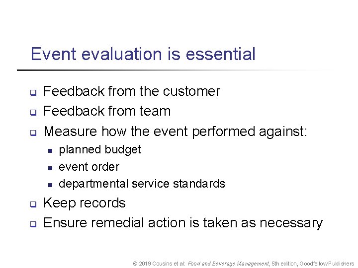 Event evaluation is essential q q q Feedback from the customer Feedback from team Event evaluation is essential q q q Feedback from the customer Feedback from team