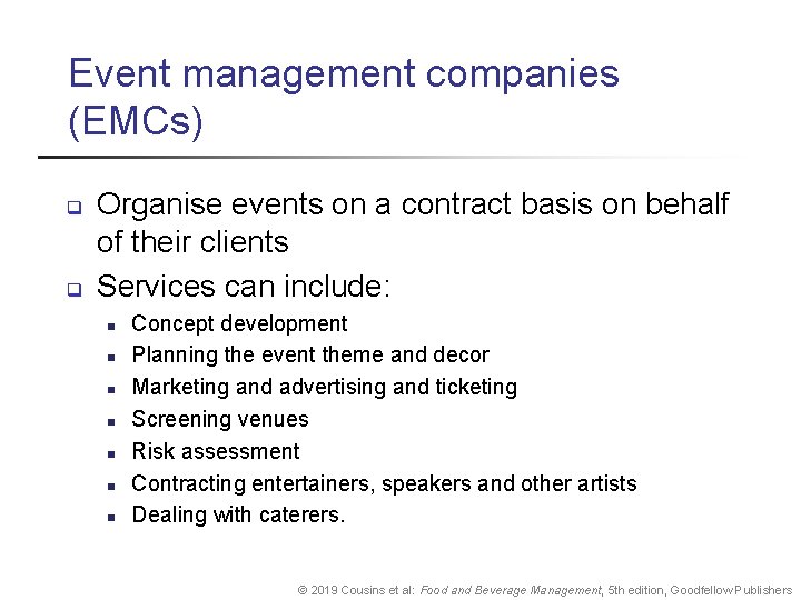 Event management companies (EMCs) q q Organise events on a contract basis on behalf Event management companies (EMCs) q q Organise events on a contract basis on behalf