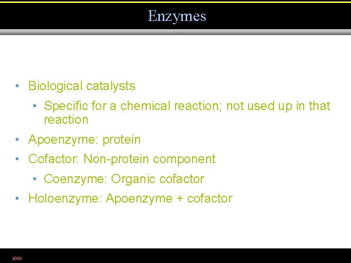 Enzymes • Biological catalysts • Specific for a chemical reaction; not used up in