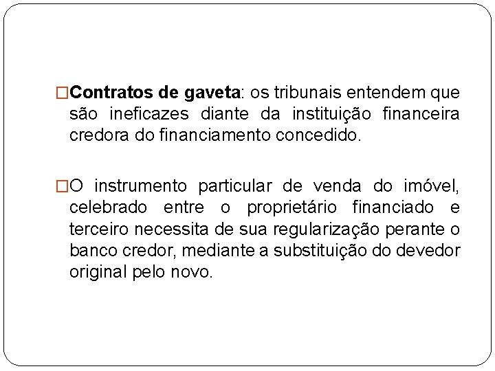 �Contratos de gaveta: os tribunais entendem que são ineficazes diante da instituição financeira credora