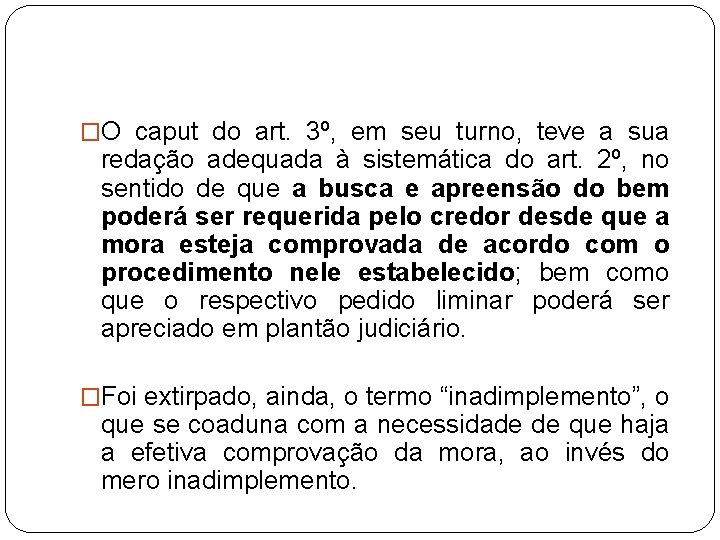 �O caput do art. 3º, em seu turno, teve a sua redação adequada à