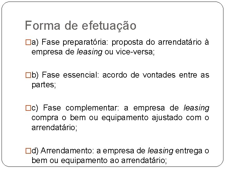 Forma de efetuação �a) Fase preparatória: proposta do arrendatário à empresa de leasing ou