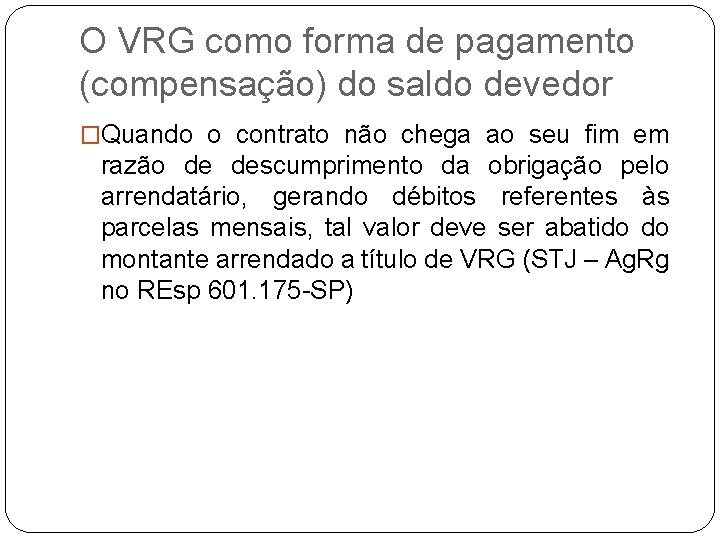 O VRG como forma de pagamento (compensação) do saldo devedor �Quando o contrato não